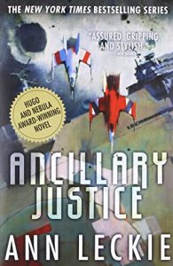 Yet to Read Some Badass Women Written Sci-Fi: Ancillary Justice by Ann Leckie